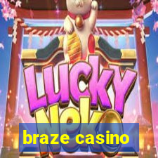 braze casino